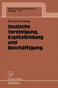 Cover Deutsche Vereinigung, Kapitalbildung und Beschäftigung