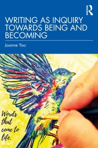 Cover Writing as Inquiry Towards Being and Becoming