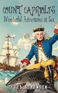 Cover Count Caprioli's Wonderful Adventures at Sea