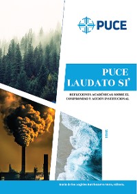 Cover PUCE Laudato Si'. Reflexiones académicas sobre el compromiso y acción institucional