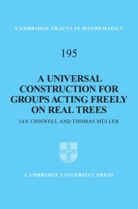 Cover A Universal Construction for Groups Acting Freely on Real Trees