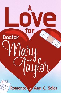 Cover A Love for Doctor Mary Taylor