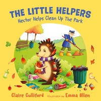 Cover The Little Helpers: Hector Helps Clean Up the Park : (a climate-conscious children's book)