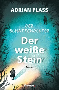 Cover Der Schattendoktor (2). Der weiße Stein