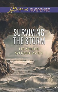 Cover Surviving The Storm (Mills & Boon Love Inspired Suspense)