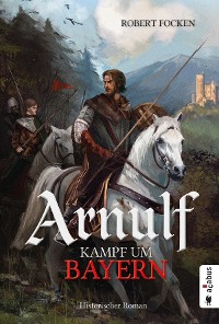 Cover Arnulf. Kampf um Bayern