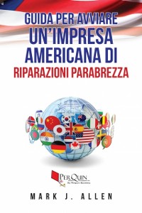 Cover Guida per avviare un''impresa americana di riparazioni parabrezza