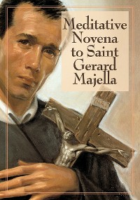 Cover Meditative Novena to Saint Gerard Majella