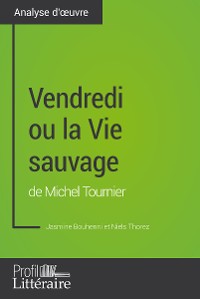 Cover Vendredi ou la Vie sauvage de Michel Tournier (Analyse approfondie)