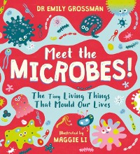 Cover Meet the Microbes!