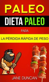 Cover Paleo: Dieta Paleo para la Pérdida Rápida de Peso