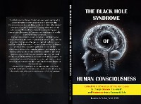 Cover The Black Hole Syndrome of Human Consciousness