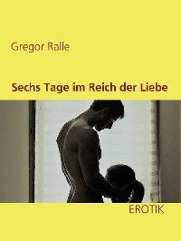 Cover Sechs Tage im Reich der Liebe