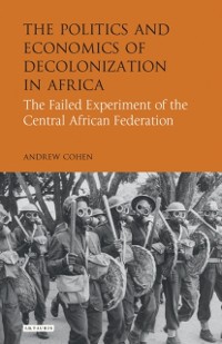 Cover The Politics and Economics of Decolonization in Africa