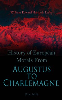 Cover History of European Morals From Augustus to Charlemagne (Vol. 1&2)