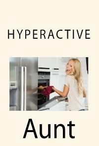 Cover Hyperactive Aunt: Taboo Incest Erotica