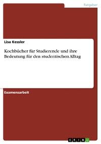 Cover Kochbücher für Studierende und ihre Bedeutung für den studentischen Alltag