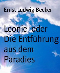 Cover Leonie  oder Die Entführung aus dem Paradies