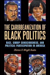 Cover The Caribbeanization of Black Politics