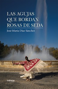 Cover Las agujas que bordan rosas de seda