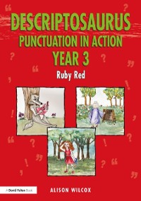 Cover Descriptosaurus Punctuation in Action Year 3: Ruby Red