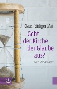 Cover Geht der Kirche der Glaube aus?