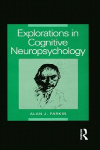 Cover Explorations in Cognitive Neuropsychology