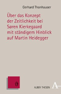 Cover Über das Konzept der Zeitlichkeit bei Søren Kierkegaard mit ständigem Hinblick auf Martin Heidegger