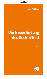 Cover Die Neuerfindung des Rock'n'Roll