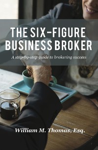 Cover The Six-Figure Business Broker