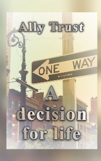Cover A decision for life