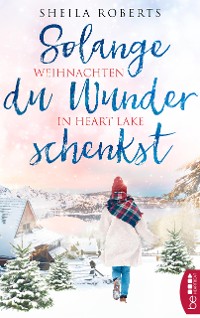 Cover Solange du Wunder schenkst - Weihnachten in Heart Lake