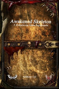Cover Awakened Skeleton A Roleplaying Game Supplement