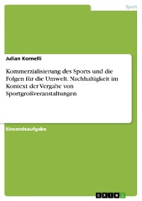 Cover Kommerzialisierung des Sports und die Folgen für die Umwelt. Nachhaltigkeit im Kontext der Vergabe von Sportgroßveranstaltungen