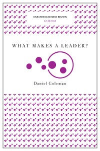 Cover What Makes a Leader? (Harvard Business Review Classics)