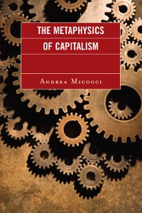 Cover The Metaphysics of Capitalism