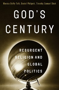 Cover God's Century: Resurgent Religion and Global Politics