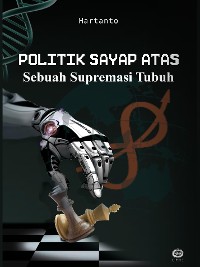 Cover Politik Sayap Atas : Sebuah Supremasi Tubuh