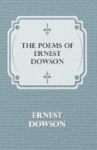 Cover The Poems of Ernest Dowson