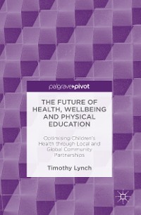 Cover The Future of Health, Wellbeing and Physical Education