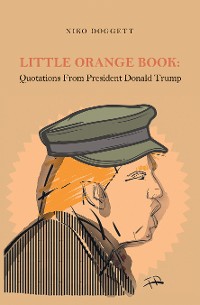 Cover Little Orange Book: Quotations from President Donald Trump