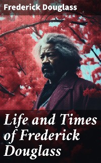 Cover Life and Times of Frederick Douglass