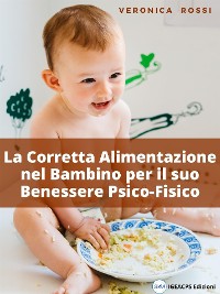 Cover La Corretta Alimentazione nel Bambino per il suo Benessere Psico-Fisico