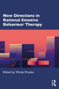 Cover New Directions in Rational Emotive Behaviour Therapy
