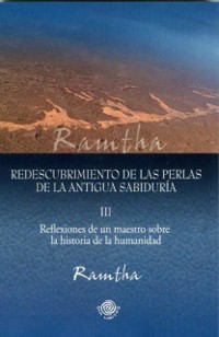 Cover Redescubrimiento de las perlas de la antigua sabiduria. Reflexiones de un Maestro sobre la historia de la humanidad, Parte III