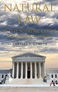 Cover Natural Law Jurisprudence in U.S. Supreme Court Cases since Roe v. Wade