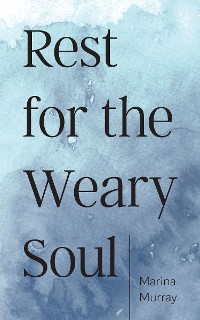 Cover Rest for the Weary Soul