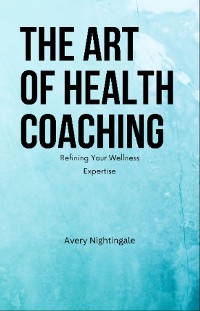 Cover The Art of Health Coaching