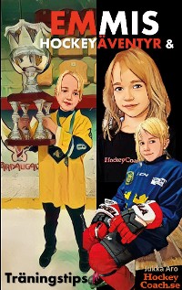 Cover Emmis Hockeyäventyr och Träningstips