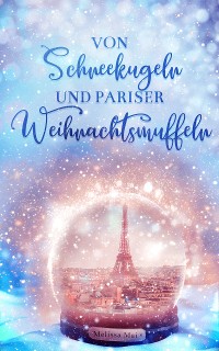 Cover Von Schneekugeln und Pariser Weihnachtsmuffeln